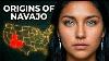 The Navajo Were Never What We Thought Dna Reveals Their True Ancestry
