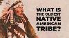 Ce Qui Est La Plus Ancienne Tribu Amérindienne