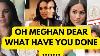 Oh Meghan, Que As-tu Fait, Chère Meghan ? Fashion Meghan Markle